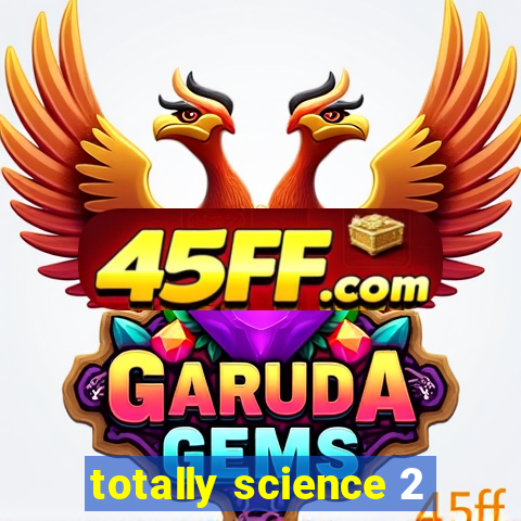 totally science 2